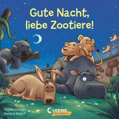 Gute Nacht, Liebe Zootiere! 3 Gute Nacht, Liebe Zootiere!