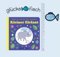 Sauerländer Verlag Glücksfisch: Weißt Du, Was Die Tiere Machen? Kleiner Elefant -Baby Lieferungen Geschäft 22840665 03
